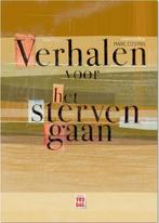 Verhalen voor het sterven gaan 9789460012457, Verzenden, Zo goed als nieuw