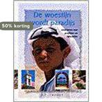 WOESTIJN WORDT PARADIJS, DE 9789033813504 A.F. Troost, Boeken, Verzenden, Zo goed als nieuw, A.F. Troost