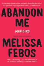 Abandon Me 9781632866585 Melissa Febos, Verzenden, Gelezen, Melissa Febos