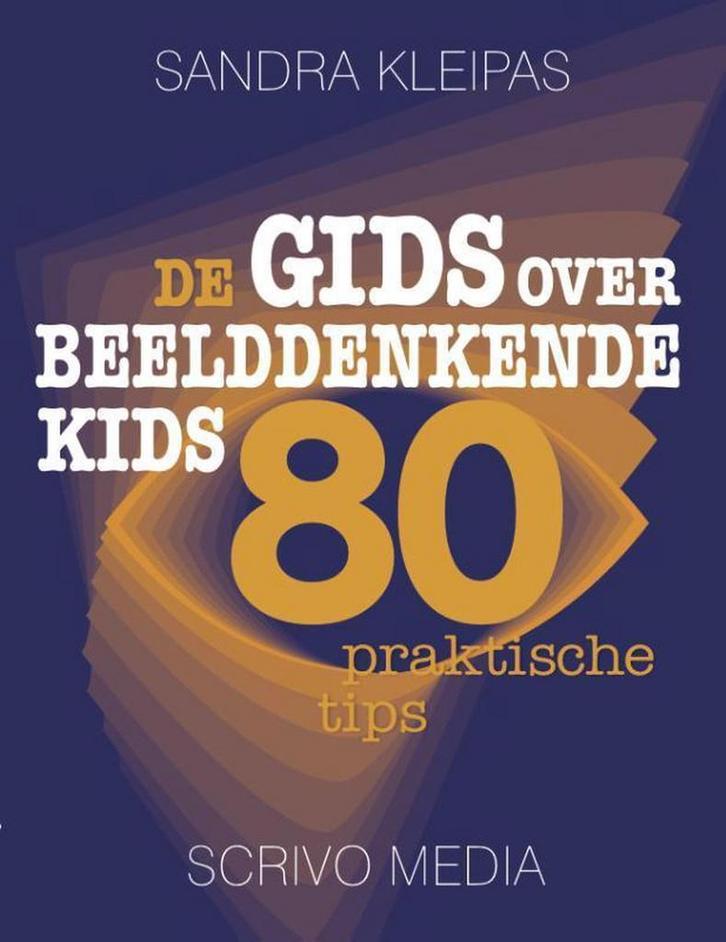 De gids over beelddenkende kids / Kanguru / 7 9789491687129, Boeken, Zwangerschap en Opvoeding, Zo goed als nieuw, Verzenden