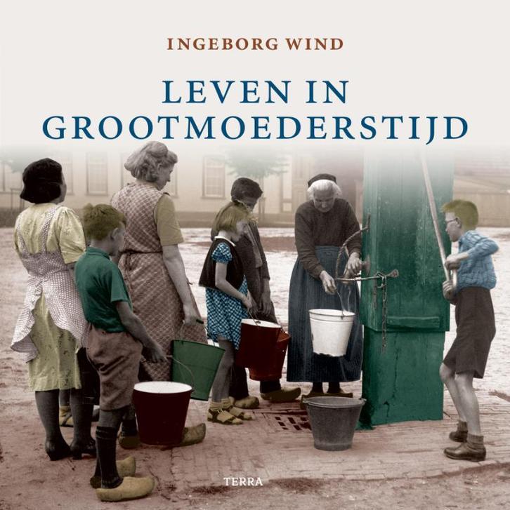 Leven in grootmoeders tijd 9789058976260 I. Wind, Boeken, Geschiedenis | Vaderland, Gelezen, Verzenden