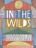 In the Wilds 9781568989525 Nigel Peake, Verzenden, Gelezen, Nigel Peake