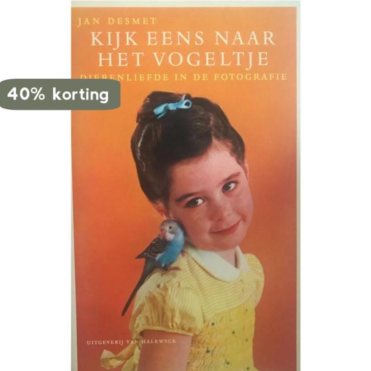 Kijk eens naar het vogeltje.... 9789056170721 J. Desmet, Boeken, Wetenschap, Gelezen, Verzenden