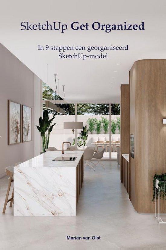 9789043042031 SketchUp Get Organized Marian van Olst, Boeken, Studieboeken en Cursussen, Nieuw, Verzenden