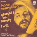 vinyl single 7 inch - Hans Vermeulen - Should I Be Lonely..., Verzenden, Zo goed als nieuw