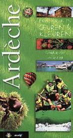 Ardeche / Frankrijk in geuren & kleuren 9789058370082, Boeken, Reisgidsen, Verzenden, Gelezen