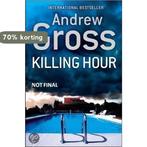 Killing Hour 9780007296873 Andrew Gross, Boeken, Verzenden, Gelezen, Andrew Gross