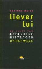 Liever Lui De Kunst Van Effectief Nietsd 9789021542904, Boeken, Verzenden, Gelezen, C. Maier