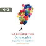 Op naar geluk 9789035143180 Ap Dijksterhuis, Boeken, Verzenden, Zo goed als nieuw, Ap Dijksterhuis