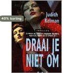 Draai je niet om 9789041003980 Judith Kelman, Boeken, Verzenden, Zo goed als nieuw, Judith Kelman