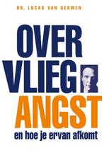 Over vliegangst en hoe je ervan afkomt 9789022993255, Boeken, Verzenden, Gelezen, Lucas van Gerwen