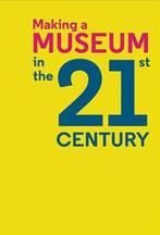Making a Museum in the 21st Century 9780692277638, Verzenden, Gelezen, Rusty Fischer