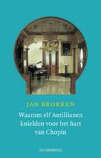 Waarom elf Antillianen knielden voor het hart van Chopin |, Zo goed als nieuw, Jan Brokken
