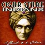 cd - Cigar Store Indians - El Baile De La Cobra, Cd's en Dvd's, Cd's | Rock, Zo goed als nieuw, Verzenden
