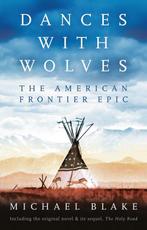 9781838935900 Dances with Wolves: the American Frontier E..., Boeken, Verzenden, Nieuw, Michael Blake