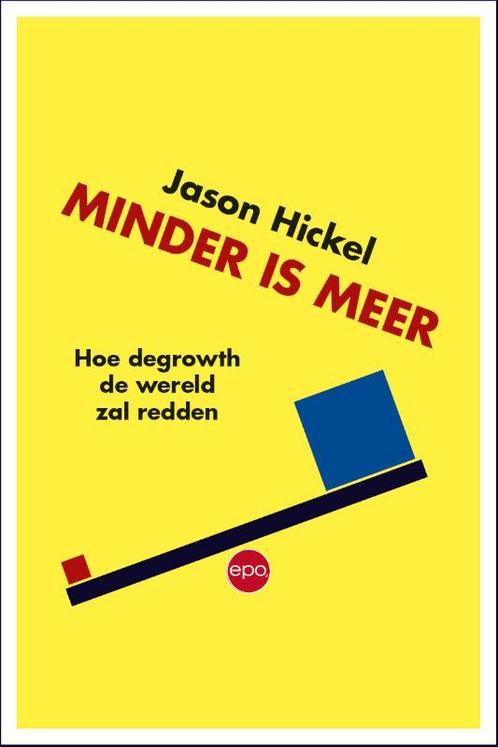 Minder is meer 9789462672819 Jason Hickel, Boeken, Politiek en Maatschappij, Gelezen, Verzenden