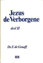 JEZUS DE VERBORGENE 2 9789024255788 F. DE GRAAFF, Boeken, Verzenden, Zo goed als nieuw, F. DE GRAAFF