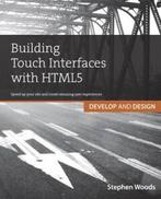 Building Touch Interfaces with HTML5:Develop and Design, Verzenden, Gelezen, Woods Stephen