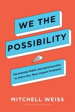 We the Possibility: Harnessing Public Entrepreneurship to, Boeken, Verzenden, Zo goed als nieuw, Mitchell Weiss