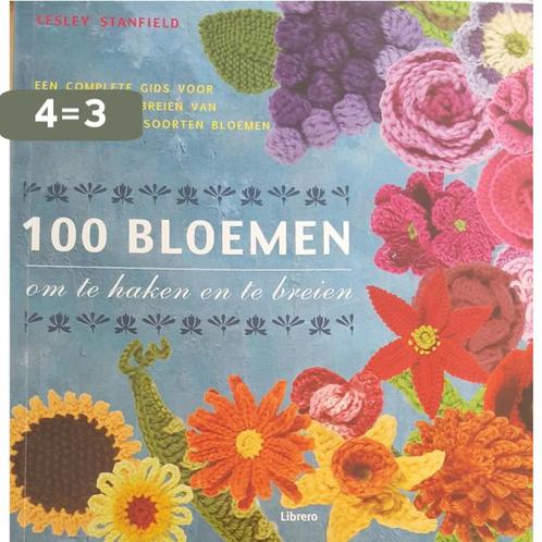 100 Bloemen Om Te Haken En Te Breien 9789057645600, Boeken, Hobby en Vrije tijd, Gelezen, Verzenden