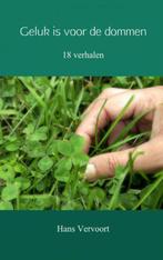 Geluk is voor de dommen 9789402169324 Hans Vervoort, Verzenden, Zo goed als nieuw, Hans Vervoort