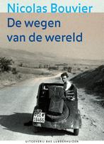 De wegen van de wereld 9789059372160 Nicolas Bouvier, Boeken, Verzenden, Zo goed als nieuw, Nicolas Bouvier