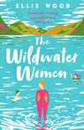 9780008471170 The Wildwater Women Ellie Wood