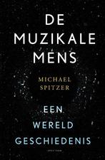 De muzikale mens 9789000365289 Michael Spitzer, Verzenden, Zo goed als nieuw, Michael Spitzer