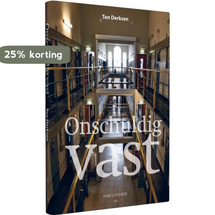 Onschuldig vast 9789491693236 Ton Derksen, Boeken, Wetenschap, Gelezen, Verzenden