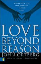 Love Beyond Reason: Moving Gods Love from Your Head to Your, Gelezen, John Ortberg, Verzenden