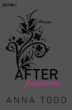 After passion | 9783453491168 | Anna Todd, Boeken, Zo goed als nieuw, Anna Todd