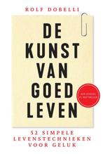 De kunst van goed leven 9789000355037 Rolf Dobelli, Boeken, Verzenden, Zo goed als nieuw, Rolf Dobelli
