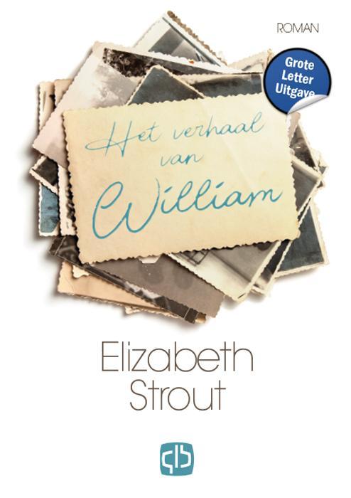 Het verhaal van William 9789036439695 Elizabeth Strout, Boeken, Overige Boeken, Gelezen, Verzenden