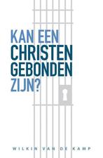 Kan een christen gebonden zijn? 9789490254049, Verzenden, Zo goed als nieuw, Wilkin van de Kamp