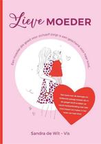 Lieve moeder 9789491863547 Sandra De Wit-Vis, Verzenden, Zo goed als nieuw, Sandra De Wit-Vis