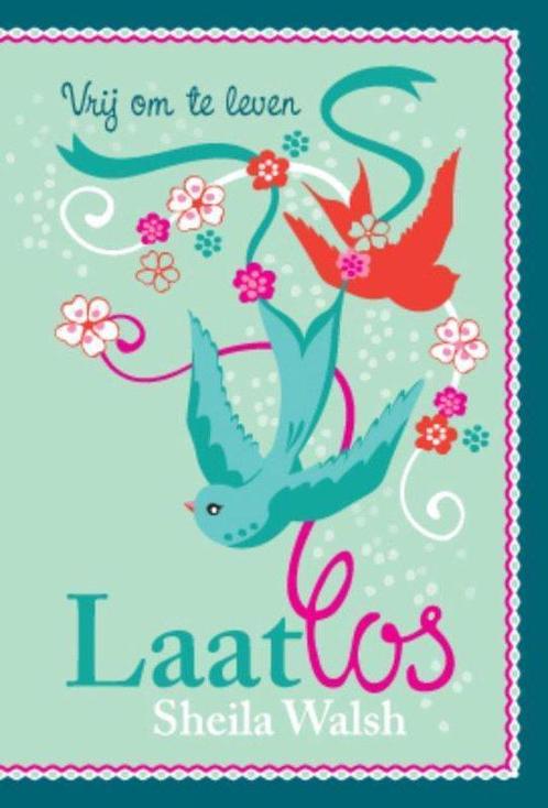 Laat los - Sheila Walsh - 9789033800030 - Paperback, Boeken, Esoterie en Spiritualiteit, Verzenden