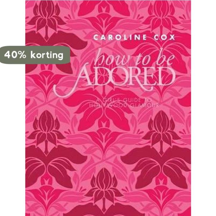 How to be Adored 9781849491877 Caroline Cox, Boeken, Taal | Engels, Zo goed als nieuw, Verzenden