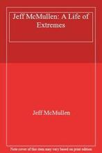 Jeff McMullen: A Life of Extremes By Jeff McMullen, Boeken, Reisgidsen, Jeff Mcmullen, Zo goed als nieuw, Verzenden