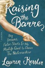 Raising the Barre 9780306903274 Lauren Kessler, Verzenden, Gelezen, Lauren Kessler