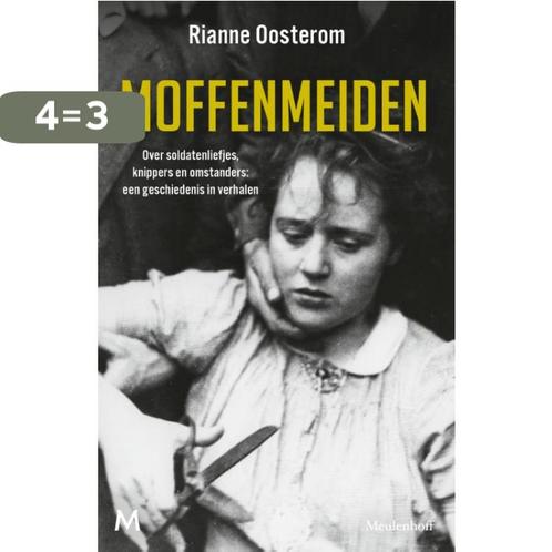 Moffenmeiden 9789029091862 Rianne Oosterom, Boeken, Geschiedenis | Wereld, Gelezen, Verzenden