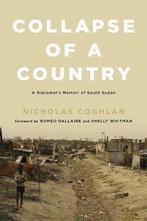 Collapse of a Country: A Diplomats Memoir of South Sudan, Verzenden, Zo goed als nieuw, Nicholas Coghlan