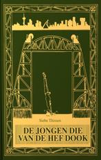 De jongen die van De Hef dook 9789083167329 Siebe Thissen, Verzenden, Zo goed als nieuw, Siebe Thissen