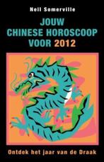 Jouw Chinese Horoscoop Voor 2012 9789045311951, Boeken, Verzenden, Gelezen, Neil Somerville