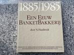 Een eeuw banketbakkerij 1885/1985, Verzenden, N. Haasbroek, 20e eeuw of later, Gelezen