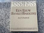 Een eeuw banketbakkerij 1885/1985, Boeken, Verzenden, N. Haasbroek, 20e eeuw of later, Gelezen