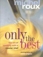 Only the best: the art of cooking with a master chef by, Boeken, Kookboeken, Gelezen, Michel Roux, Verzenden
