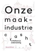 Onze maakindustrie crasht 9789403626215 Gerard Ekhart, Verzenden, Gelezen, Gerard Ekhart