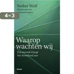 Waarop Wachten Wij 9789020978384 Naomi Wolf, Verzenden, Zo goed als nieuw, Naomi Wolf