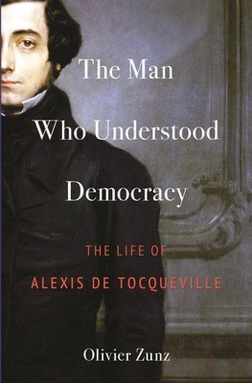 9780691173979 The Man Who Understood Democracy, Boeken, Studieboeken en Cursussen, Nieuw, Verzenden