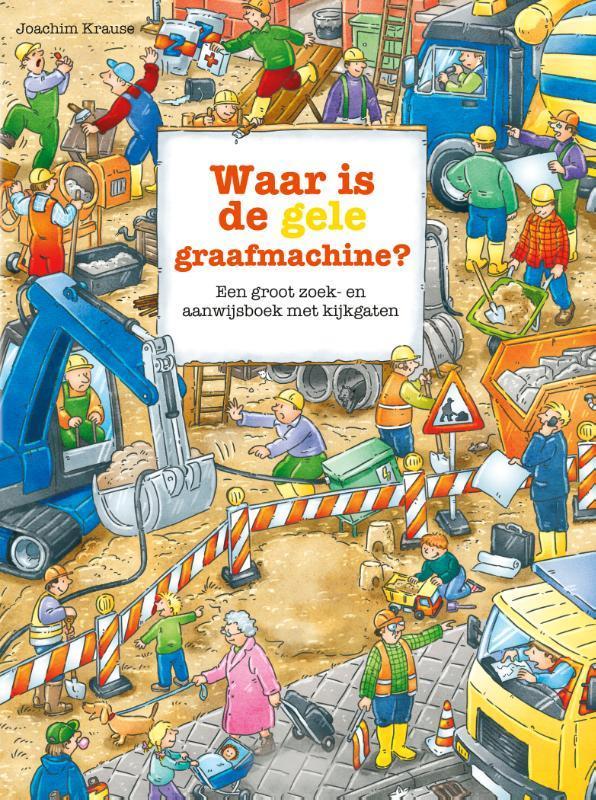 Waar is de gele graafmachine? / Zoekboeken 9789492901897, Boeken, Kinderboeken | Kleuters, Zo goed als nieuw, Verzenden